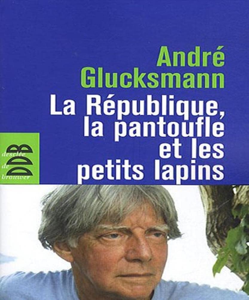 La République, la pantoufle et les petits lapins 9782220063041