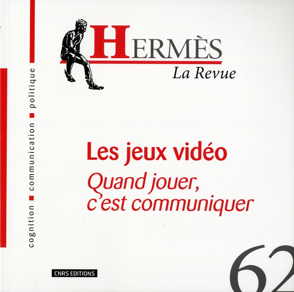 Hermès 62. Les jeux vidéo. Quand jouer c'est communiquer 9782271073969
