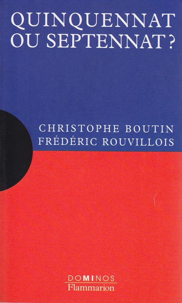 Quinquennat ou Septennat ? 9782080357502