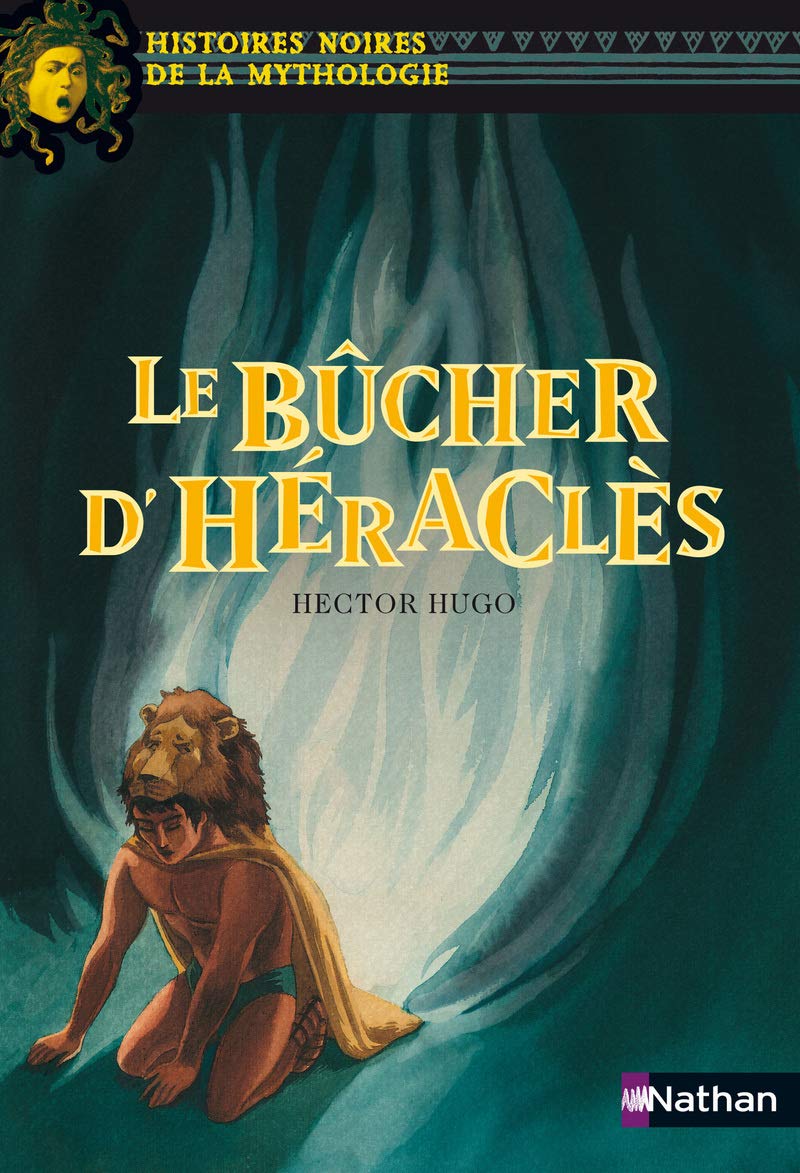 Le bûcher d'Héraclès - Histoires noires de la Mythologie - Dès 12 ans (14) 9782092508596