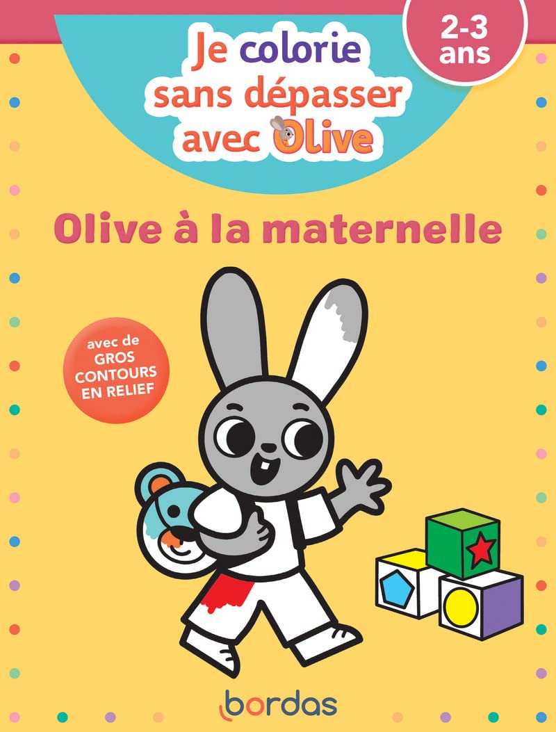 Je colorie sans dépasser avec Olive - Olive à la Maternelle 9782047359914