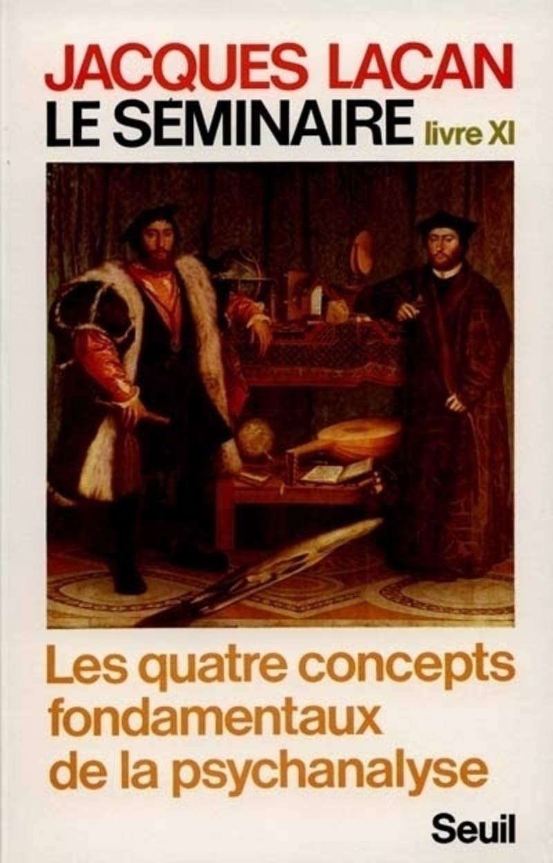 Le séminaire. Livre XI. Les quatre concepts fondamentaux de la psychanalyse. 9782020027618