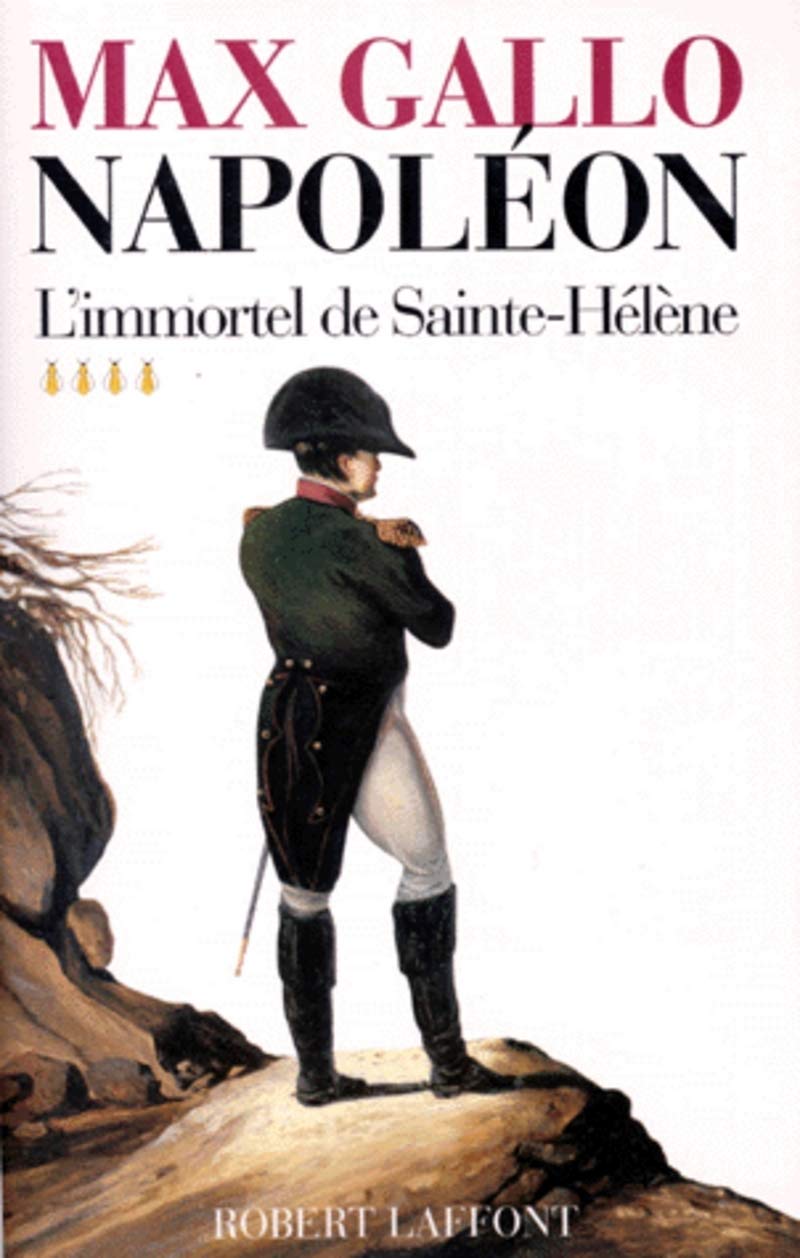 Napoléon, tome 4 : L'Immortel de Sainte-Hélène, 1812 - 1821 9782221083604