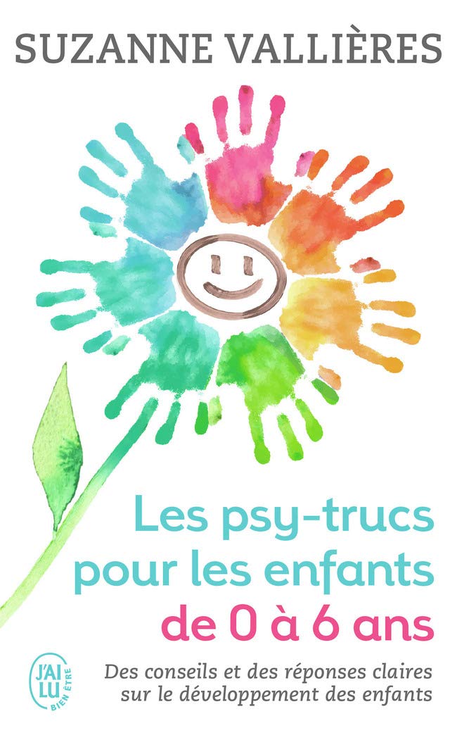 Les psy-trucs pour les enfants de 0 à 6 ans: Des conseils et des réponses claires sur le développement des enfants 9782290119082