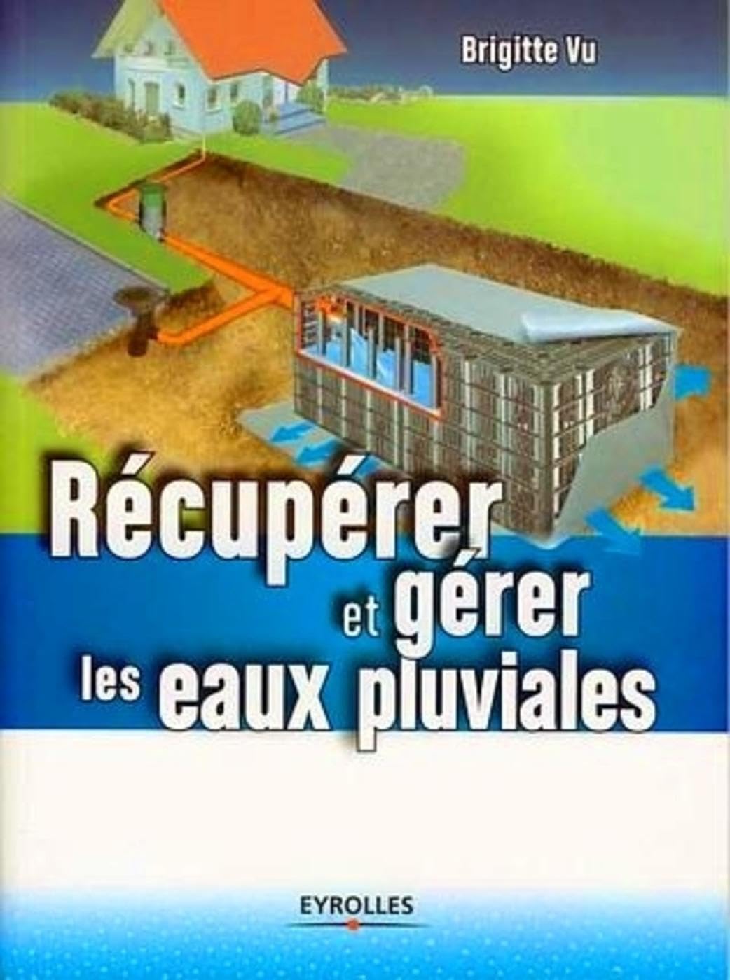 Récupérer et gérer les eaux pluviales 9782212119497