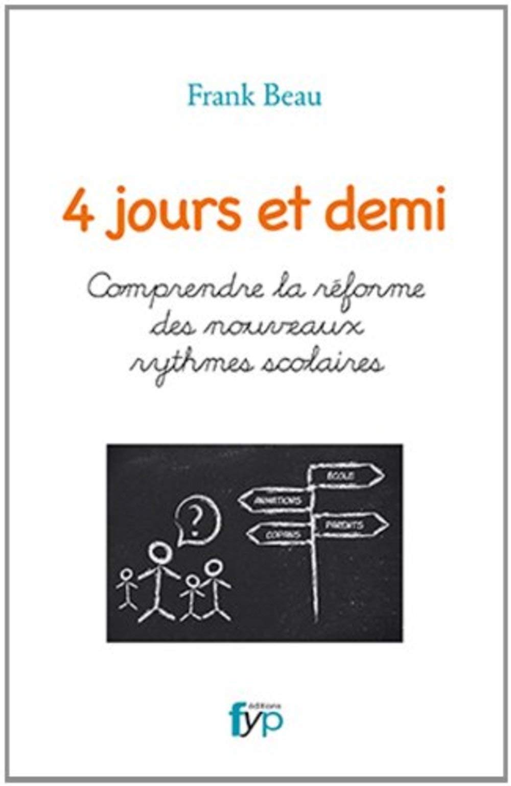 4 jours et demi. Comprendre la réforme des nouveaux rythmes scolaires 9782364051034