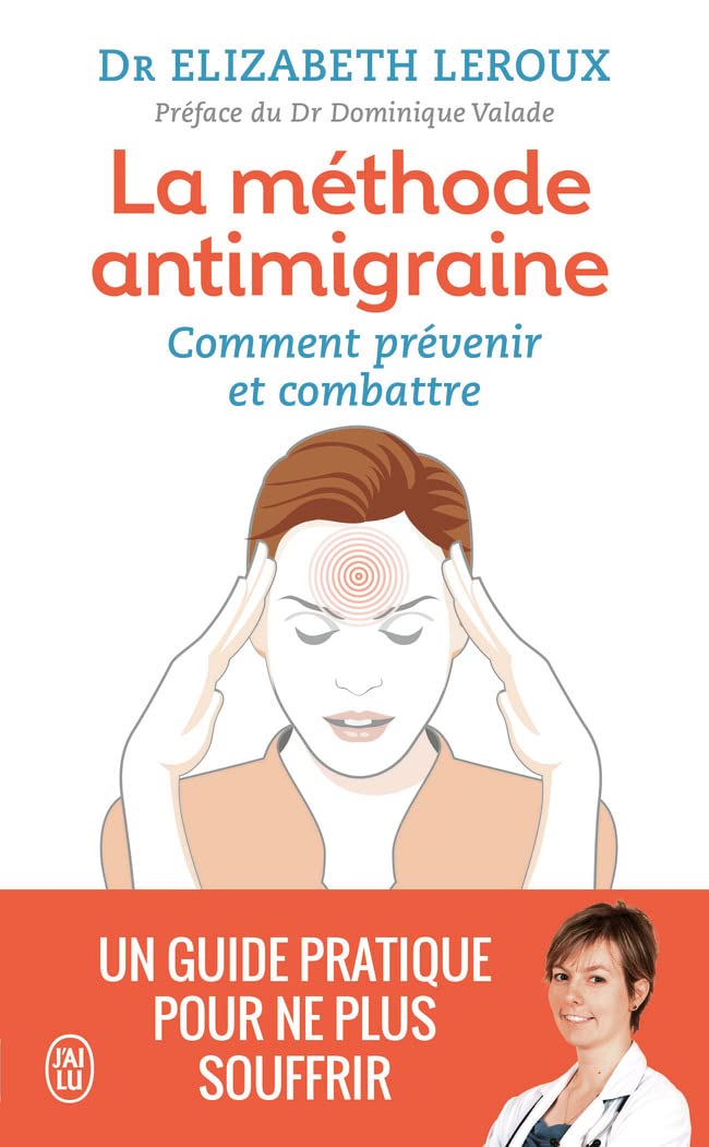 La méthode antimigraine: Comment prévenir et combattre 9782290140789