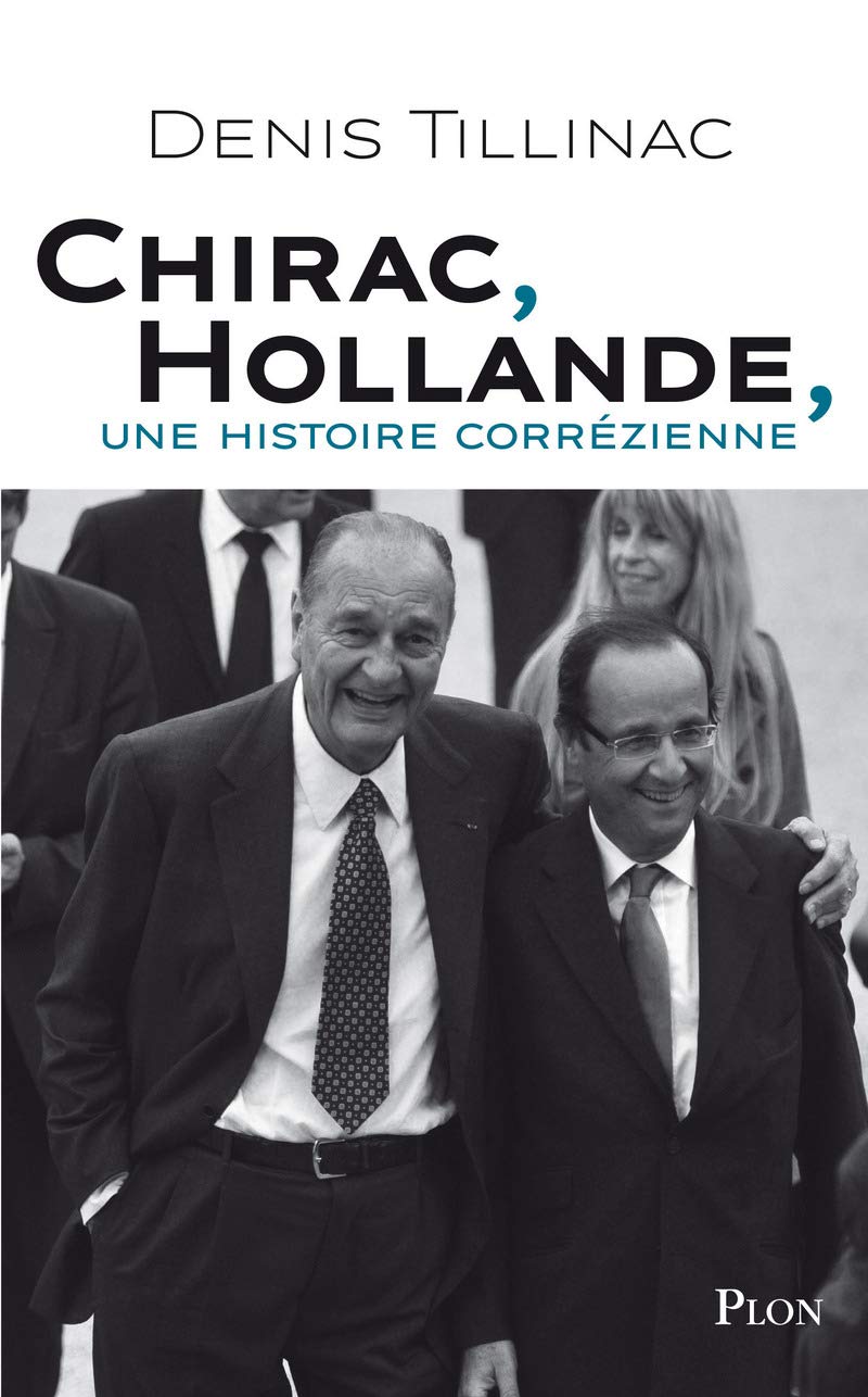 Chirac, Hollande, une histoire corrézienne 9782259227711