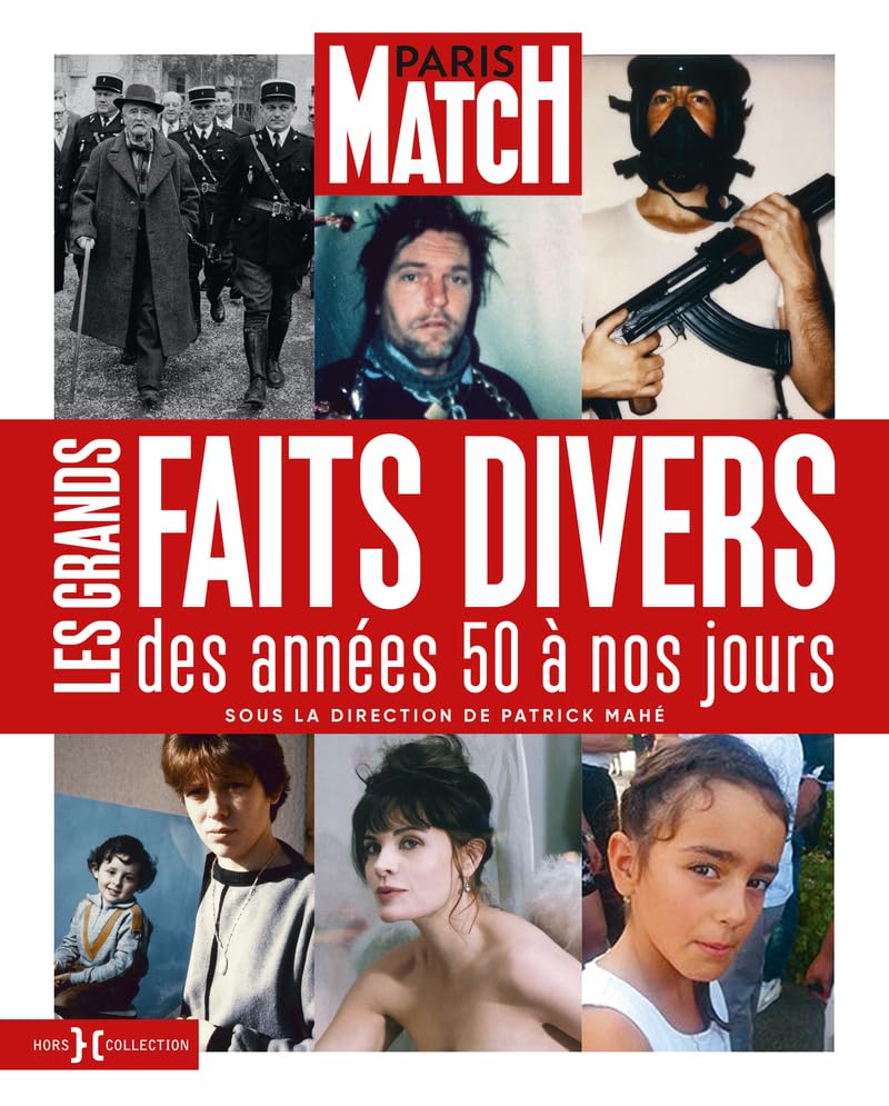 Paris Match - Les Grands Faits Divers des années 50 à nos jours 9782701403649