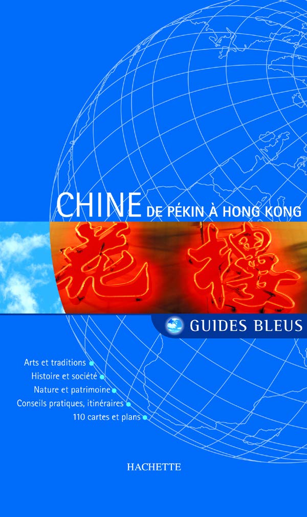 Guide Bleu : Chine, de Pékin à Hong Kong 9782012436435