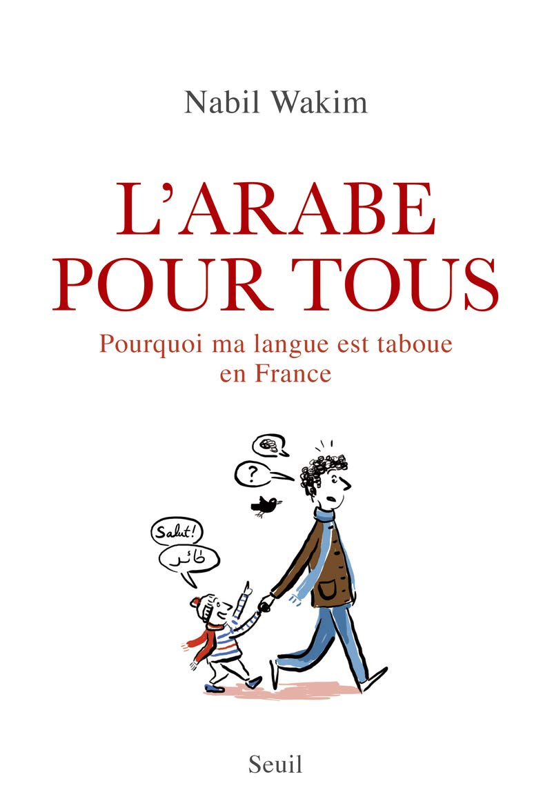 L'Arabe pour tous: Pourquoi ma langue est taboue en France 9782021434491