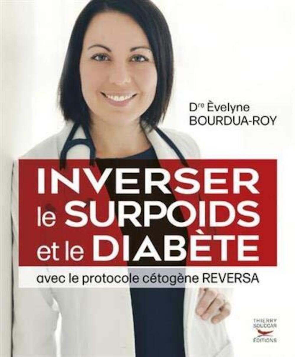 Inverser le surpoids et le diabète avec le protocole cétogène Reversa (édition française) 9782365494014