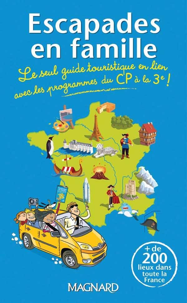 Escapades en famille - Le seul guide touristique en lien avec les programmes du CP à la 3e 9782210749757
