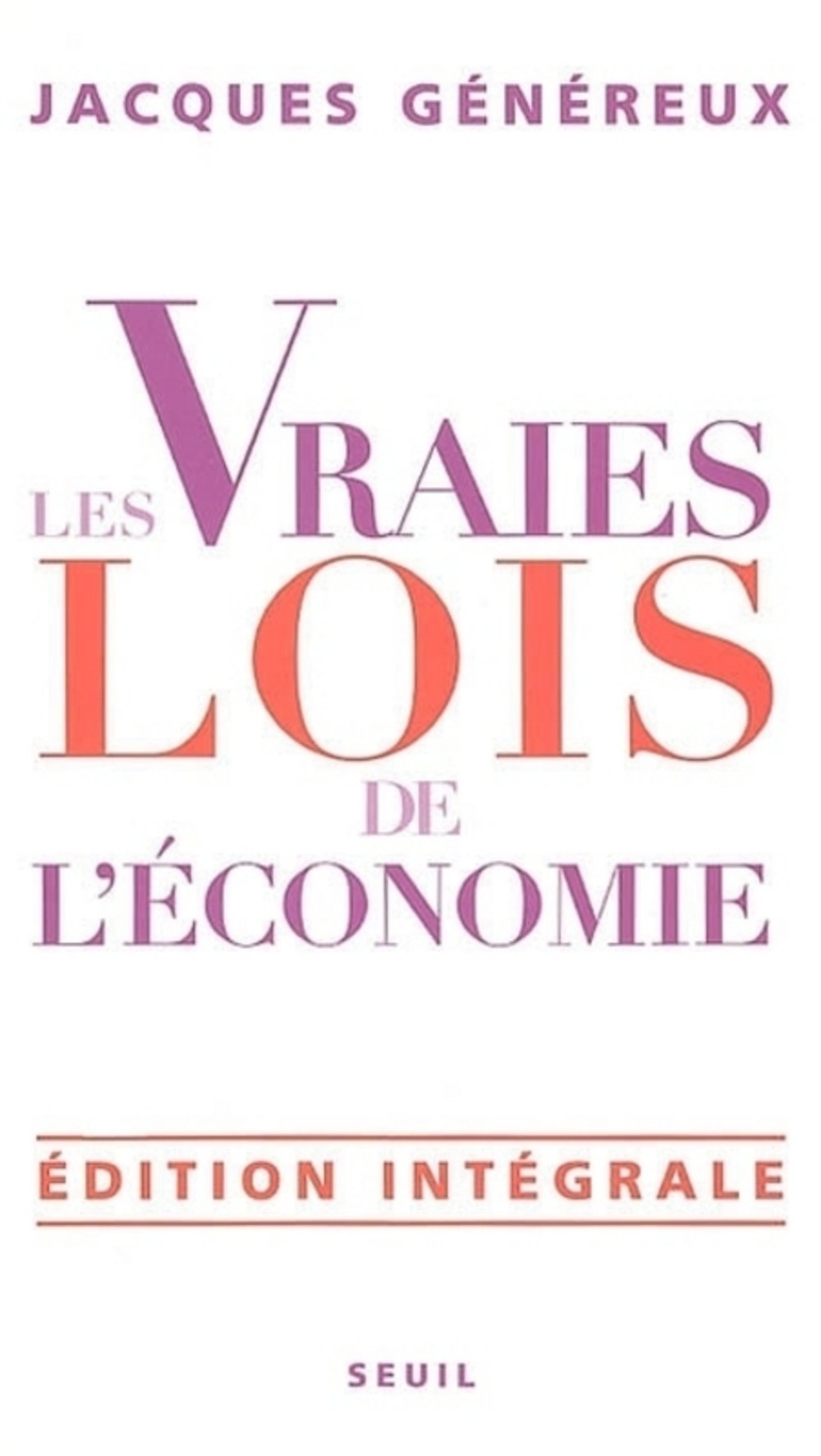 Les Vraies Lois de l'économie. Edition intégrale 9782020844819