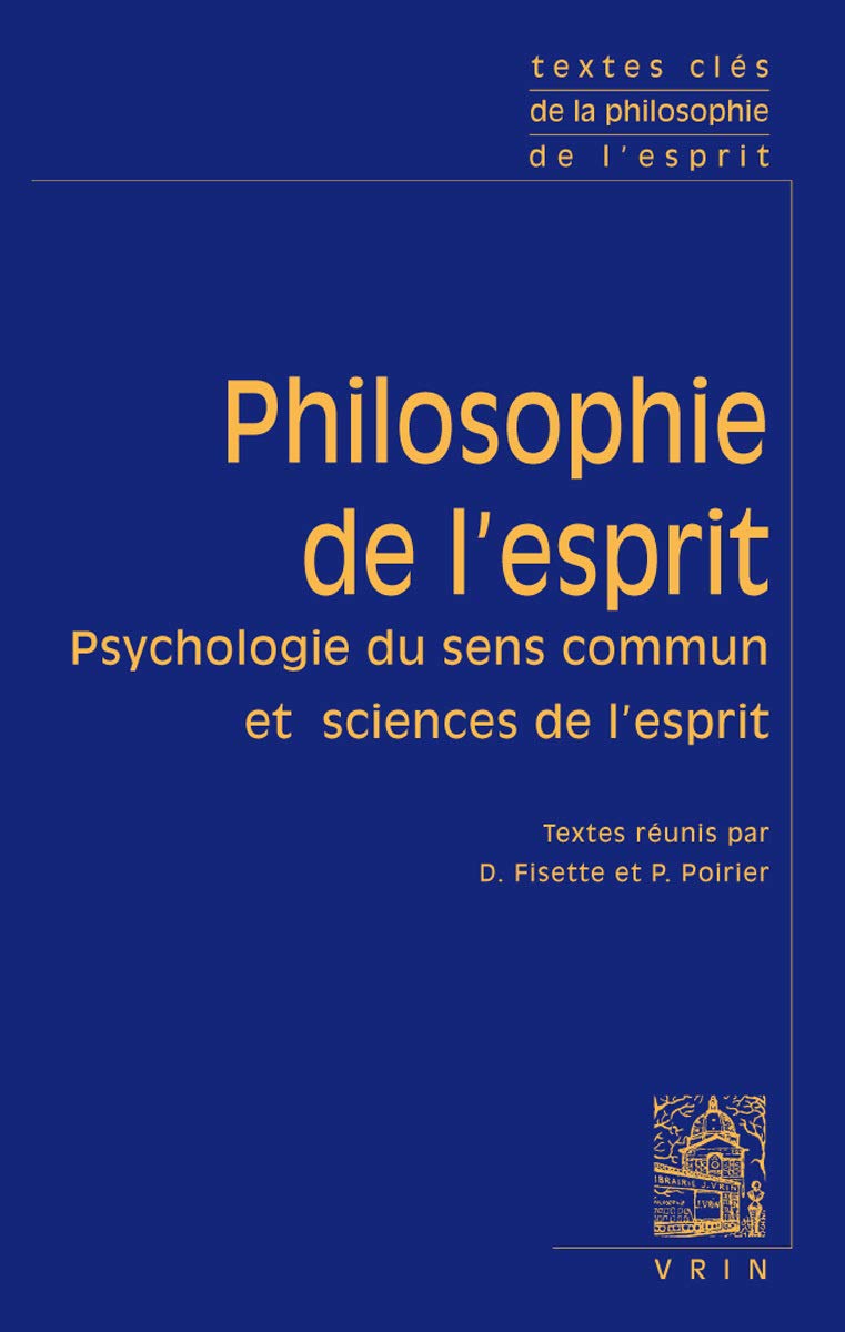 Philosophie de l'esprit : tome 1, Psychologie du sens commun et sciences de l'esprit 9782711615902