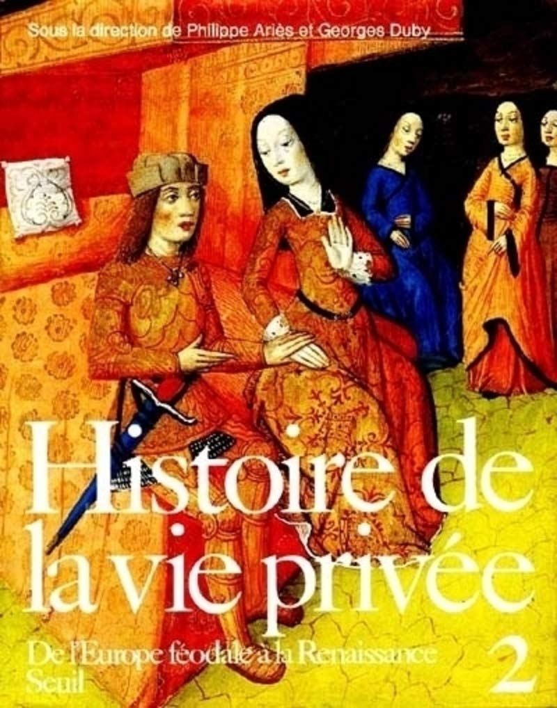Histoire de la vie privée - II: De l'Europe féodale à la Renaissance. Edited by Philippe Ariès et de Georges Duby. [By D. Barthélemy, P. Braunstein, ... D. Régnier-Bohler]. Seuil. 1985. Relié – 1985 9782020089920