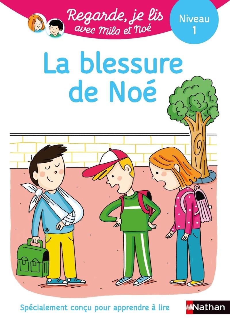 Regarde, je lis avec Noé et Mila - lecture CP - Niveau 1 - La blessure de Noé 9782091935003