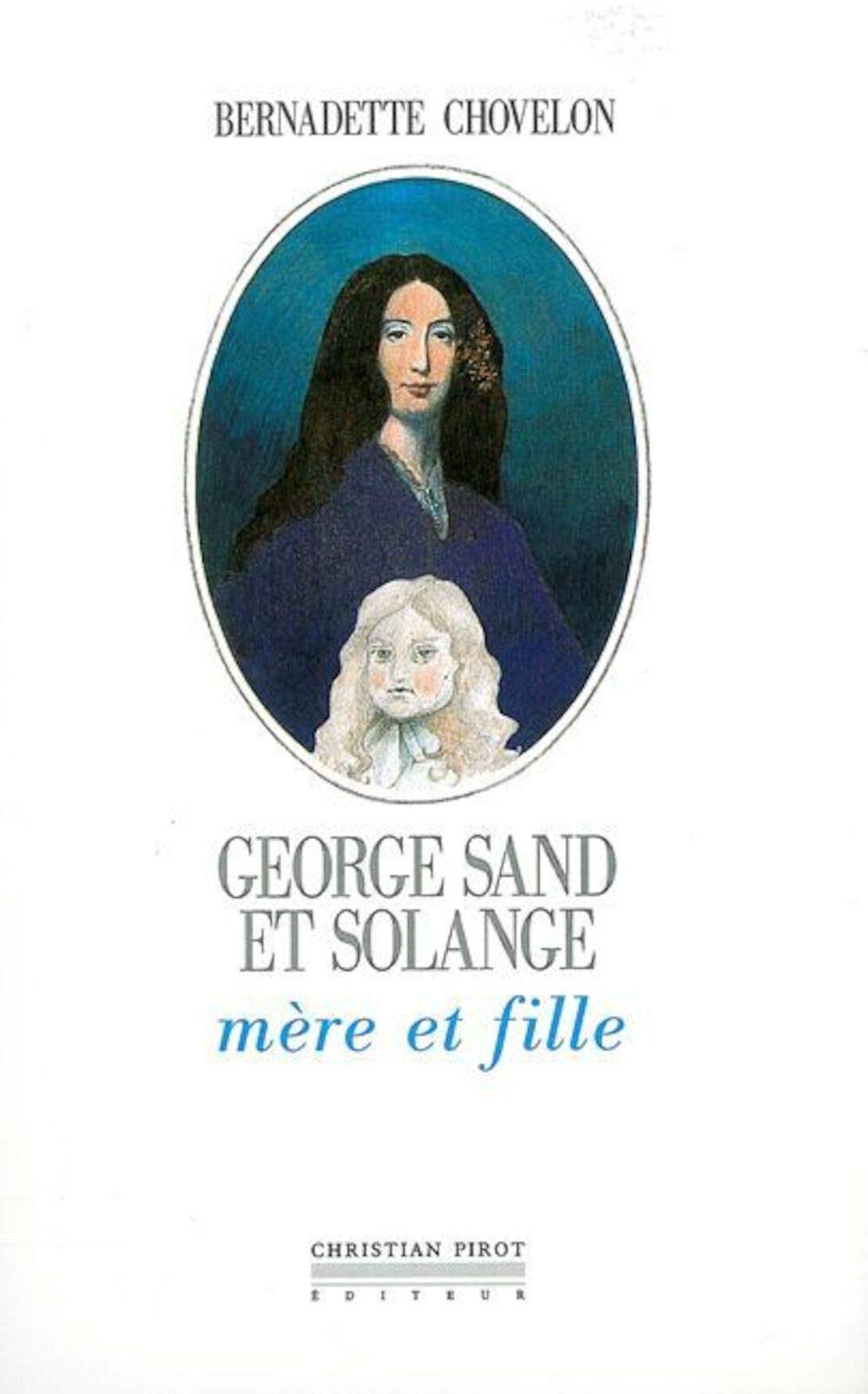 George Sand et Solange, mère et fille 9782868080813