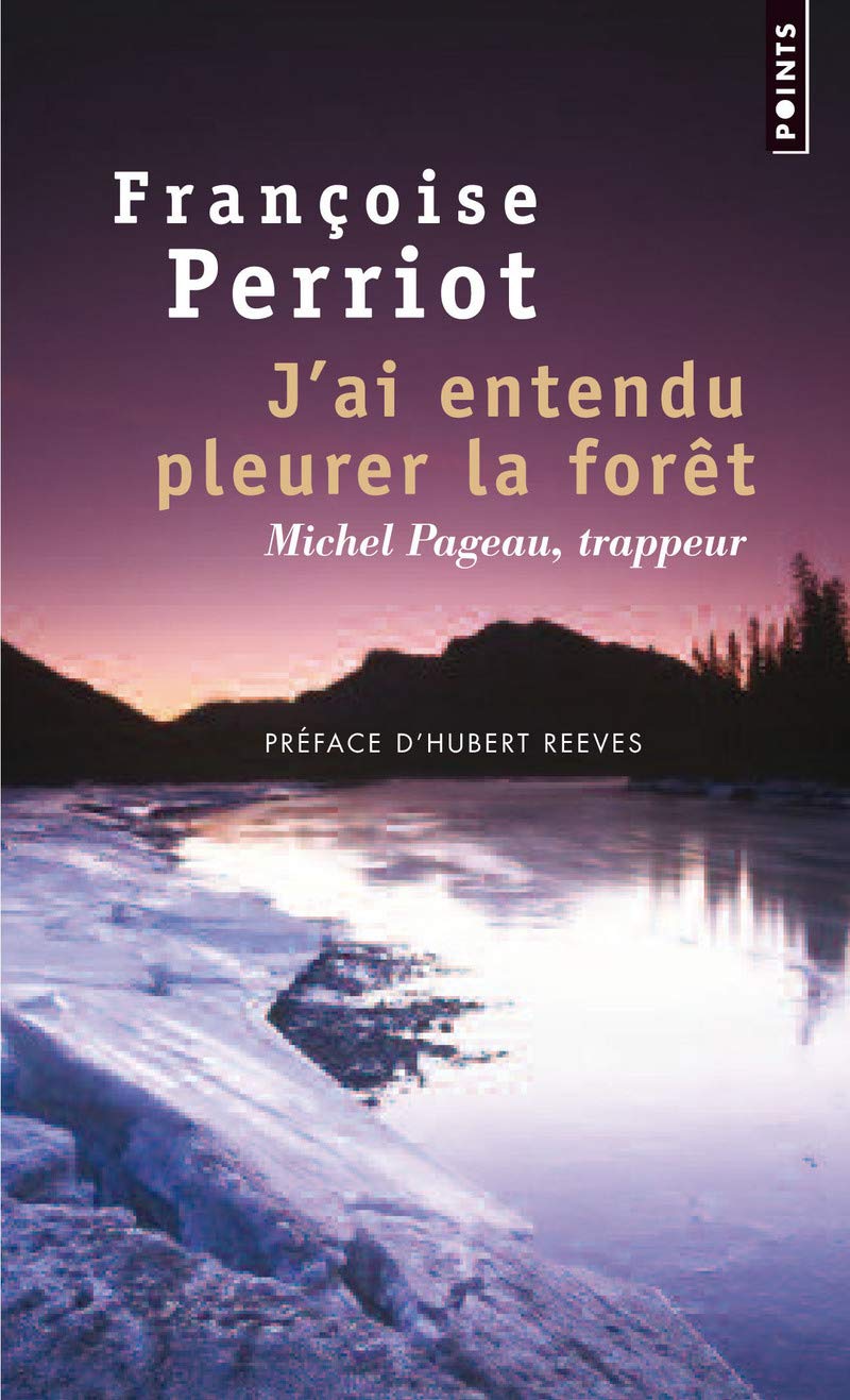 J'ai entendu pleurer la forêt: Michel Pageau, trappeur 9782757817131