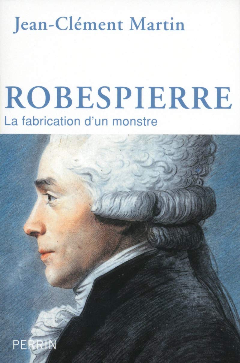 Robespierre : La fabrication d'un monstre 9782262042554