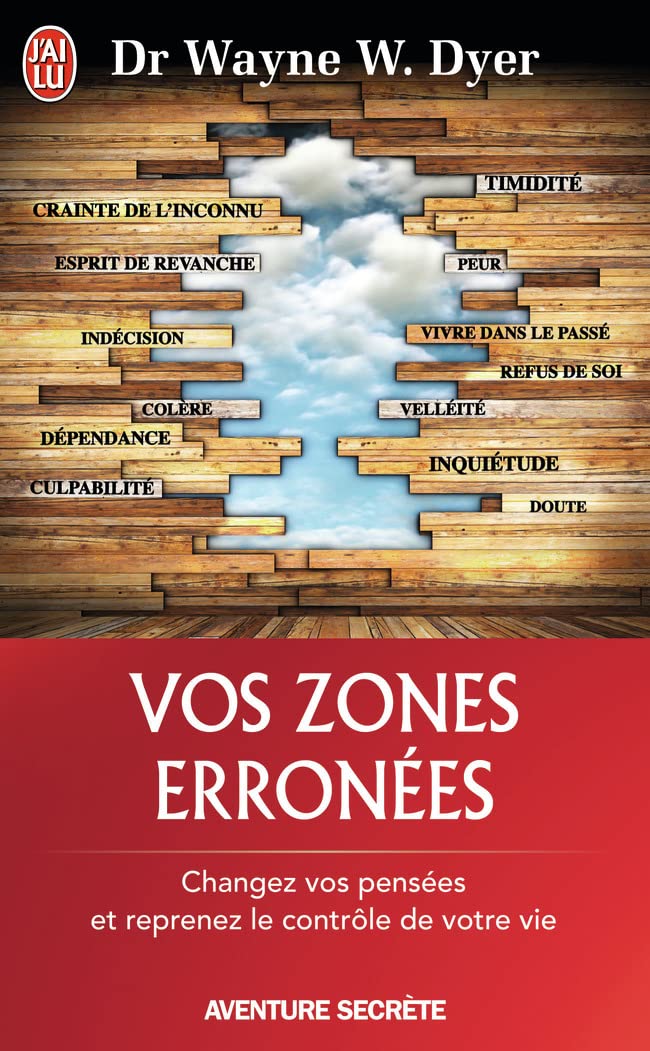 Vos zones erronées : Changez vos pensées et reprenez le contrôle de votre vie 9782290080801
