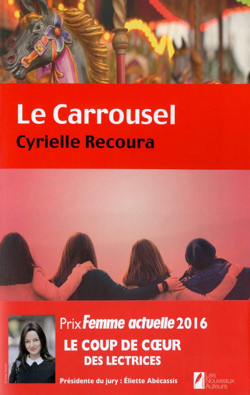 Le Carrousel. Coup de coeur des Lectrices. Prix Femme Actuelle 2016: Le carrousel 9782819504245