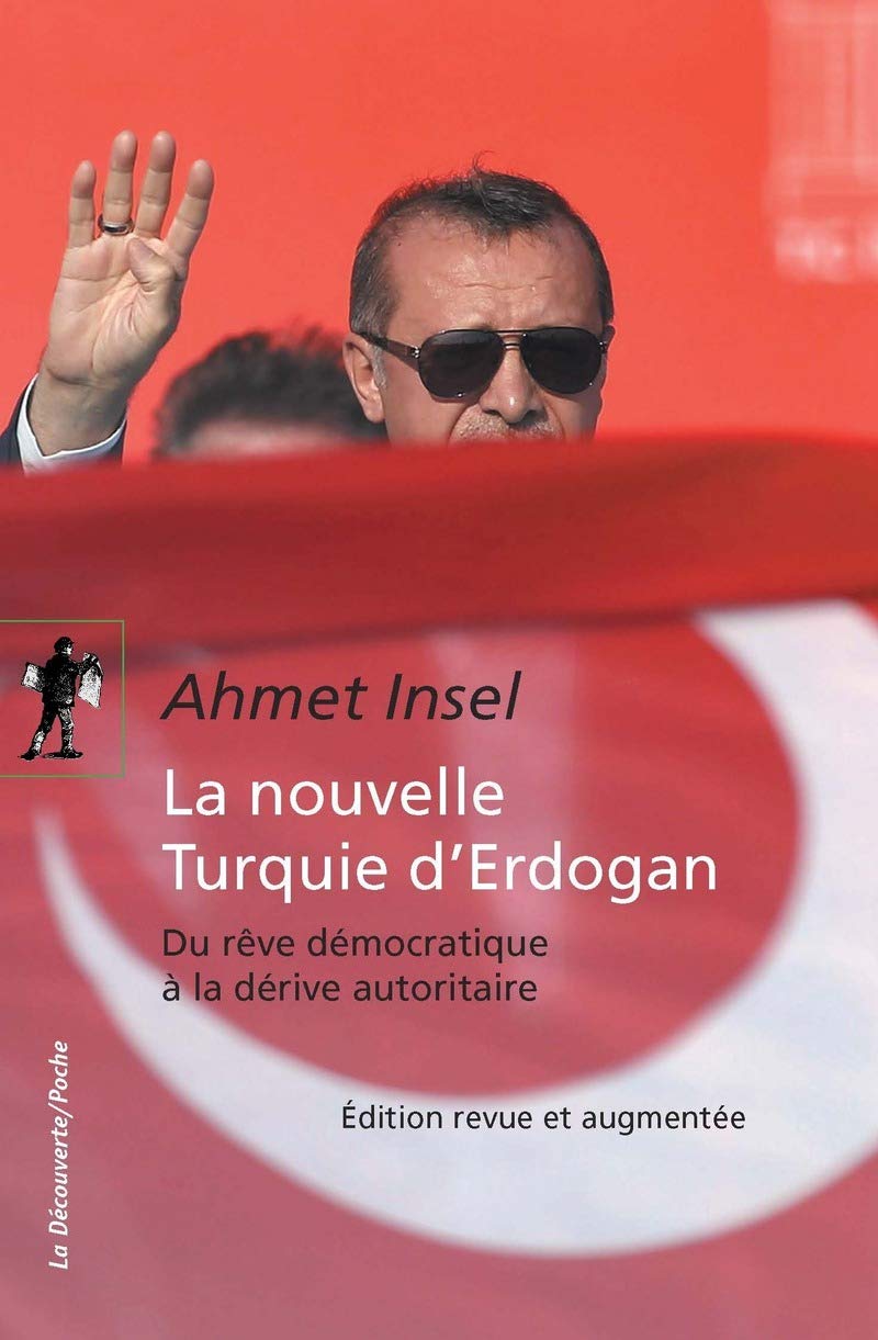 La nouvelle Turquie d'Erdogan: Du rêve démocratique à la dérive autoritaire 9782707194275