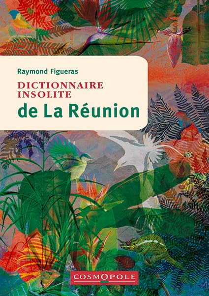Dictionnaire insolite de La Réunion 9782846301879