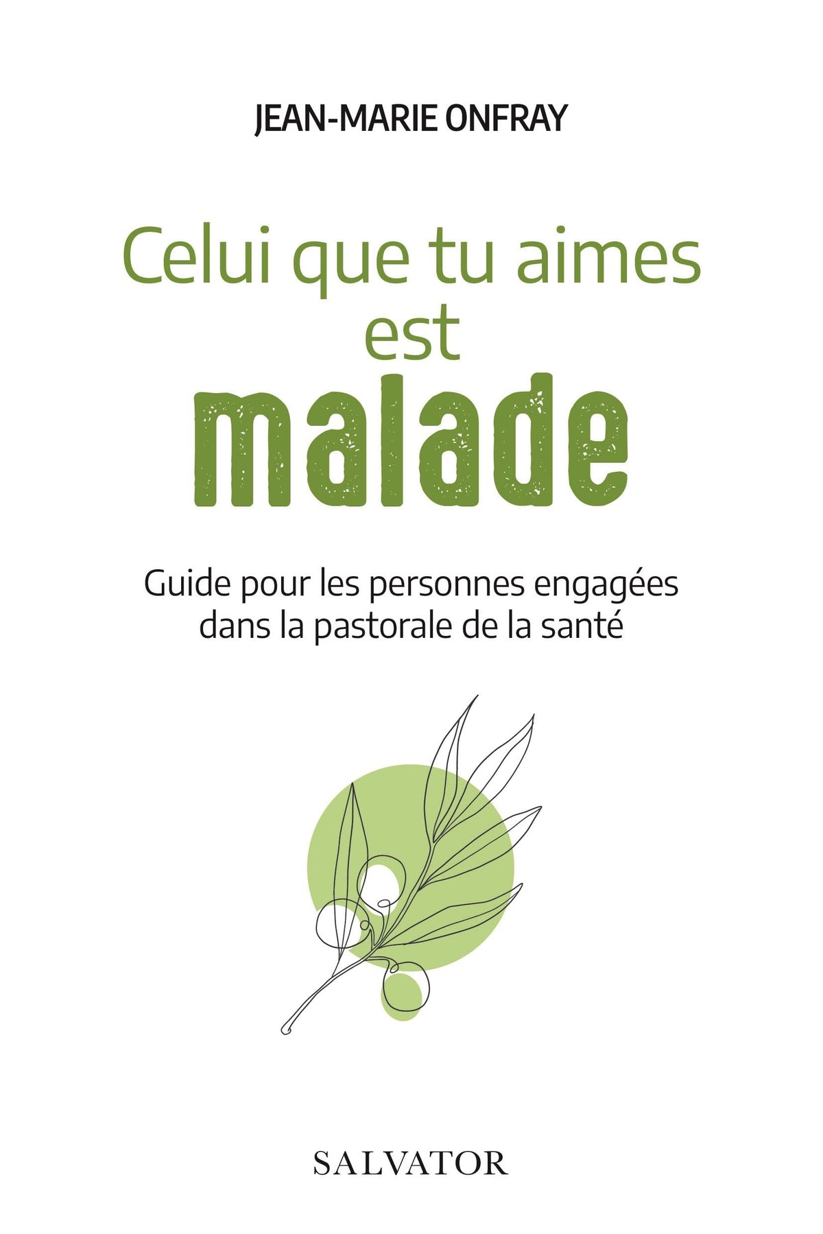 Celui que tu aimes est malade. Guide pour les personnes engagées dans la pastorale de la santé 9782706722073