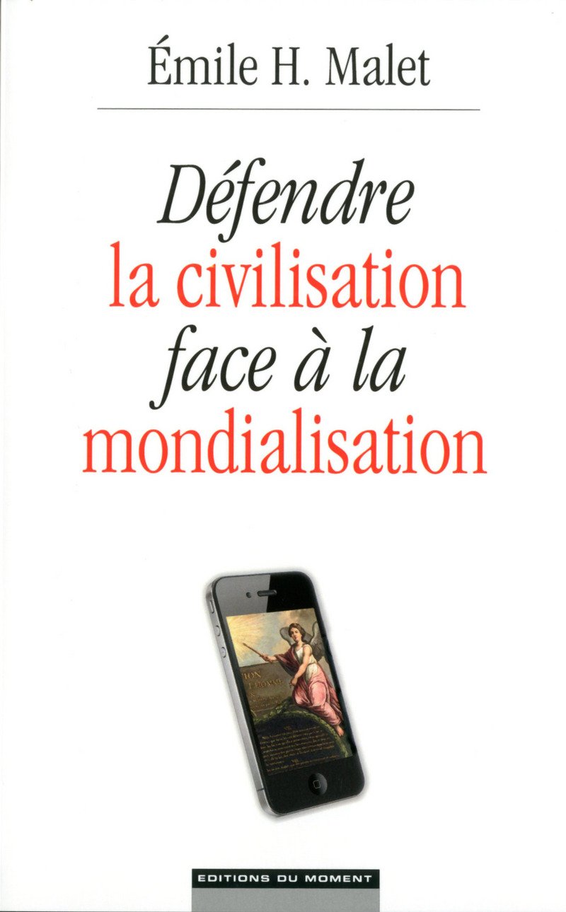 Défendre la civilisation face à la mondialisation 9782354173203