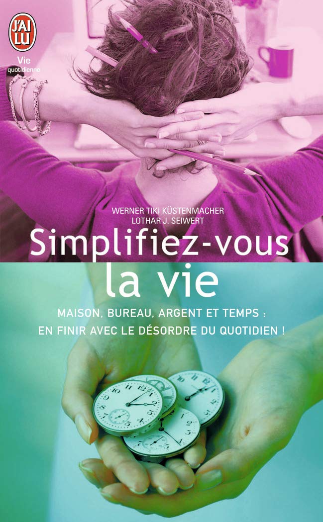 Simplifiez-vous la vie - Maison, bureau, argent et temps 9782290357231