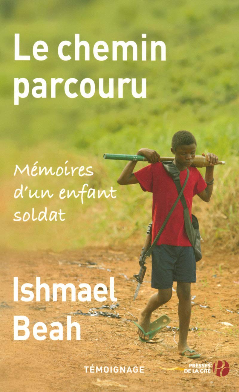 Le Chemin parcouru: Mémoires d'un enfant soldat 9782298008883