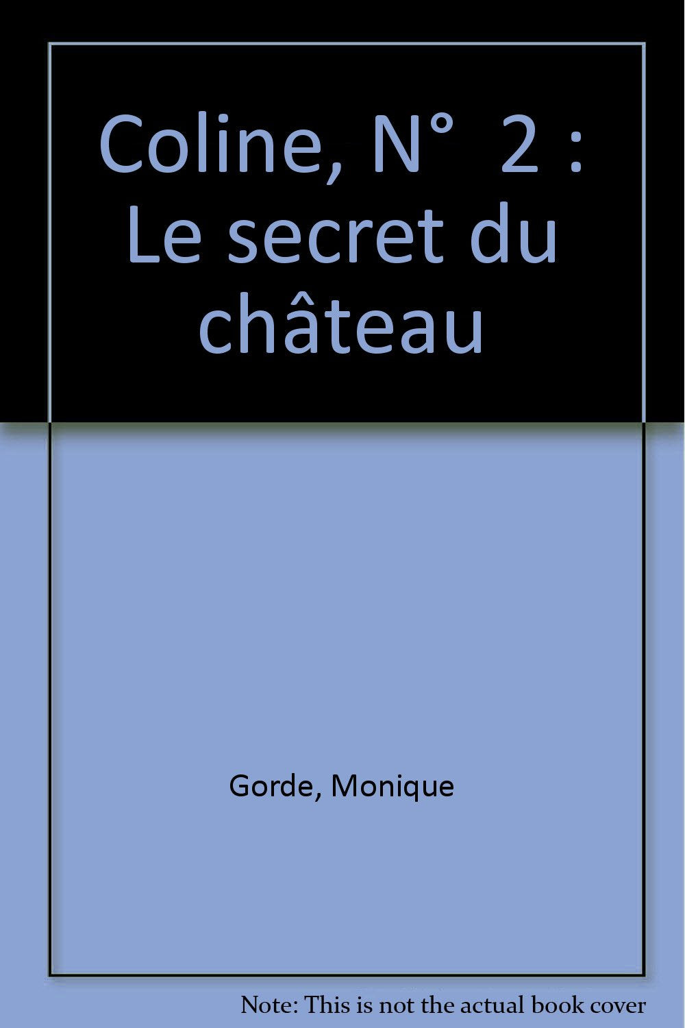 Coline, N° 2 : Le secret du château 9782244405025