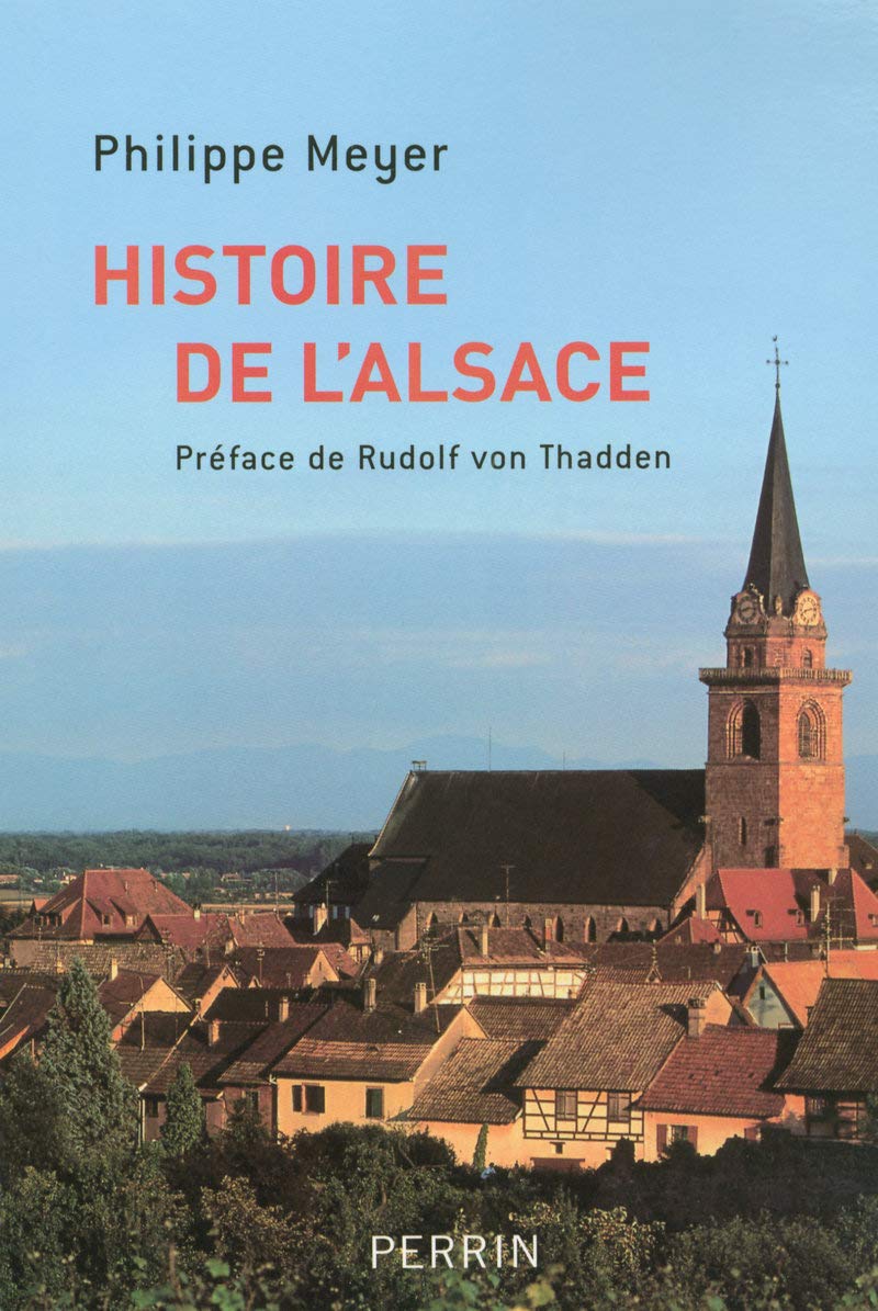 Histoire de l'Alsace: Préface de Rudolf VonThadden 9782262027698