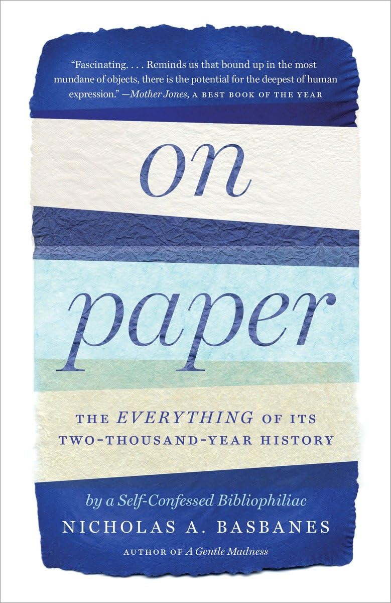 On Paper: The Everything of Its Two-Thousand-Year History 9780307279644