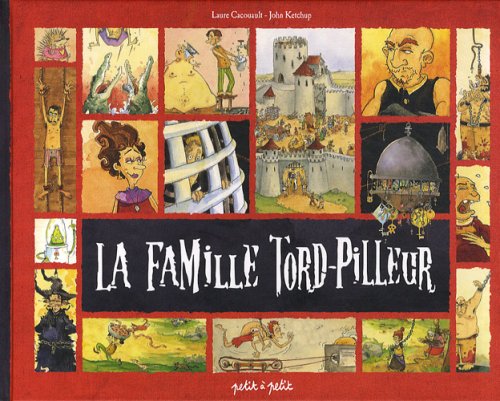 La famille Tord-Pilleur: La véritable histoire d'une famille de bourreaux 9782849491546