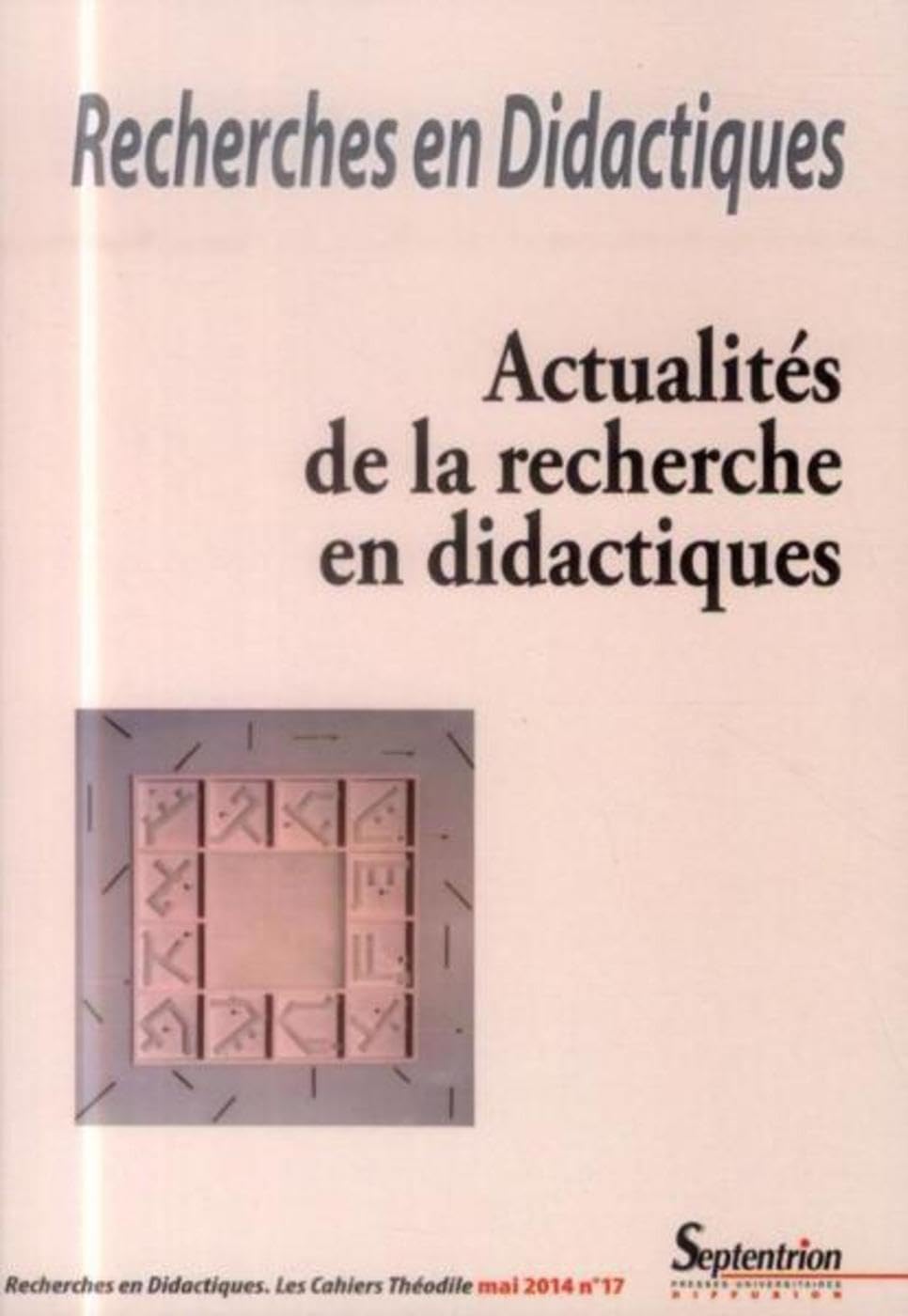 Recherches en Didactiques, n°17/mai 2014: Actualités de la recherche en didactiques 9791090290068
