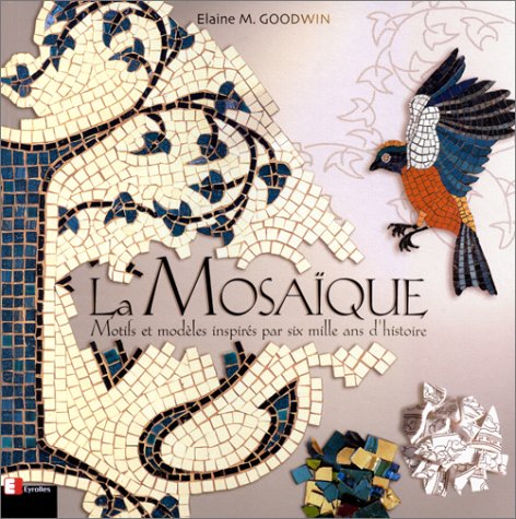 La Mosaïque : Motifs et modèles inspirés par six mille ans d'histoire 9782212110135