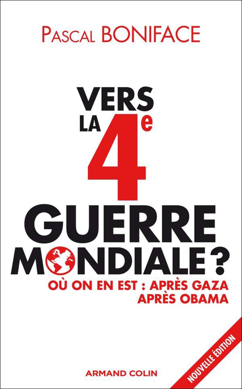 Vers la 4e Guerre mondiale ? Où on en est : après Gaza après Obama: Où on en est : après Gaza après Obama 9782200242695