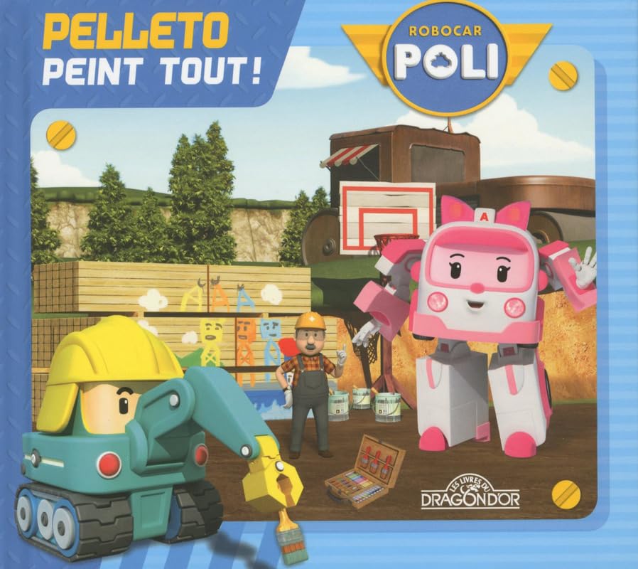 Robocar Poli – Pelleto peint tout ! 9782821204980