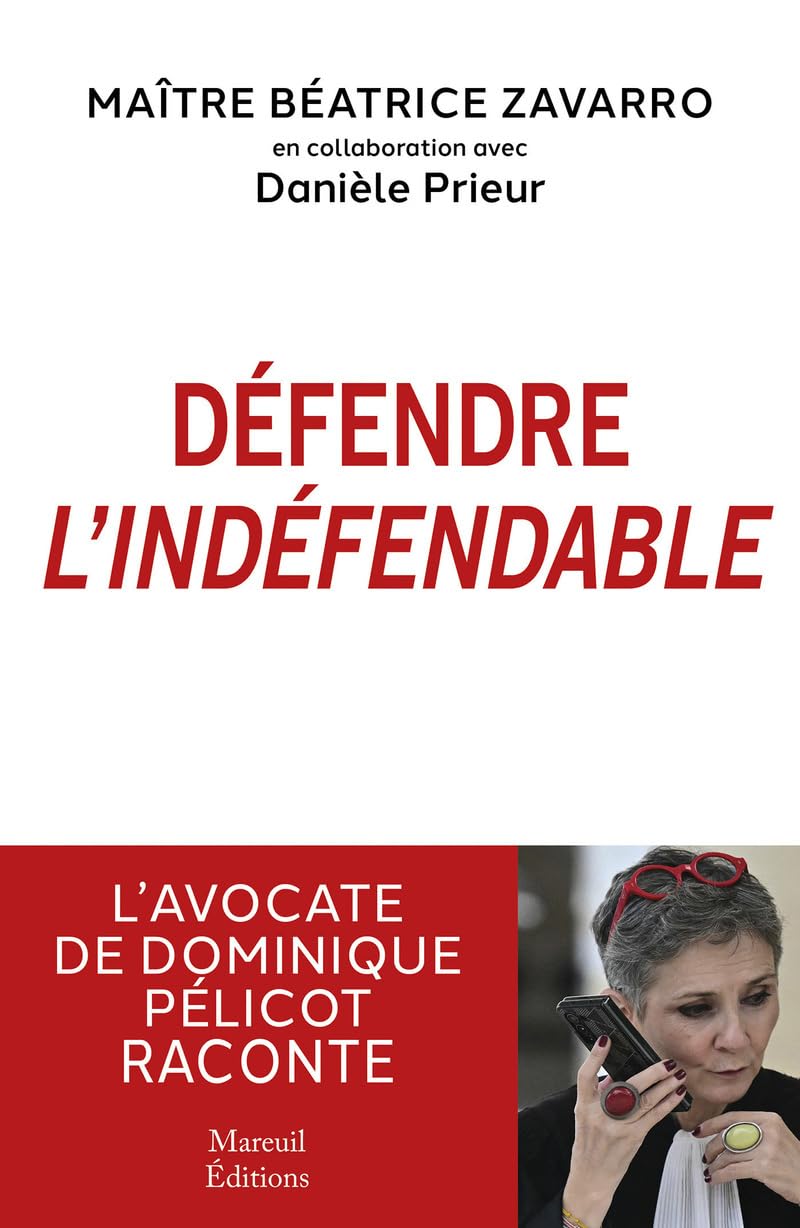 Défendre l'indéfendable - L'avocate de Dominique Pélicot raconte 9782372544320
