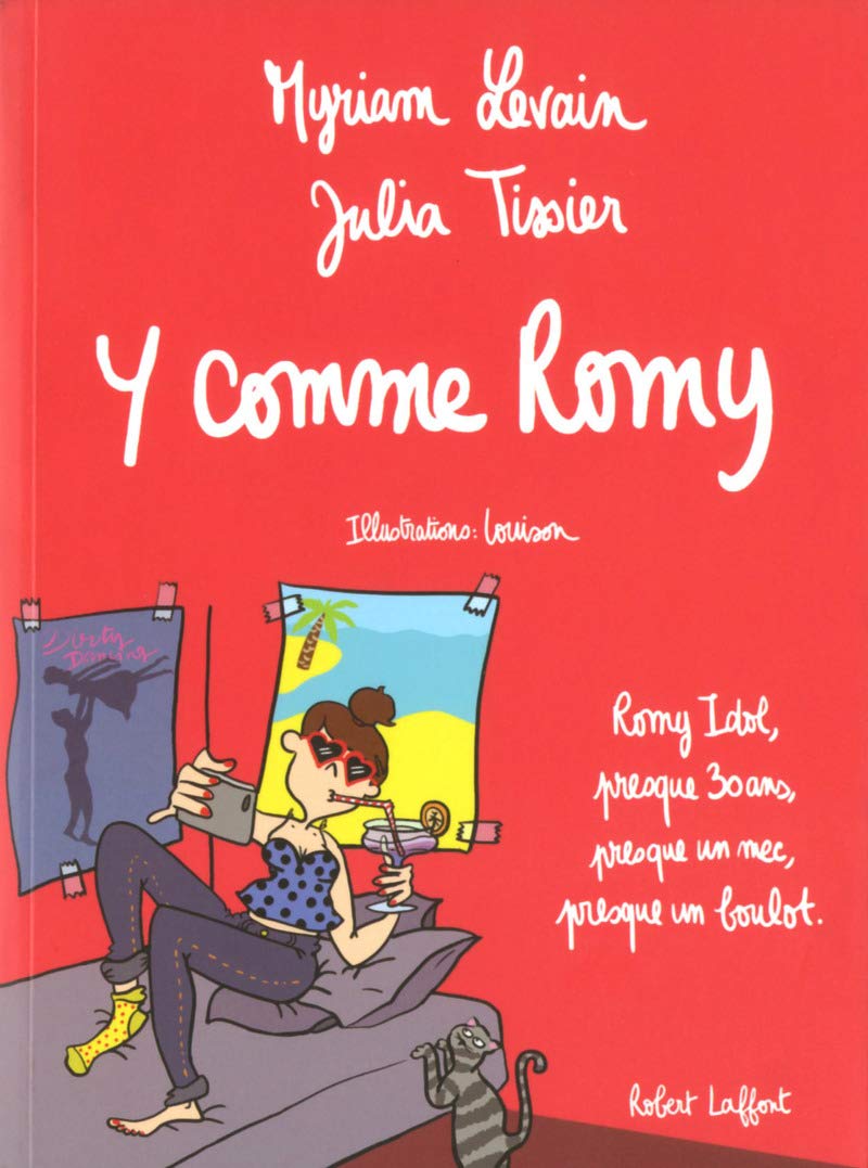 Y comme Romy: Romy Idol, presque 30 ans, presque un mec, presque un boulot 9782221146019