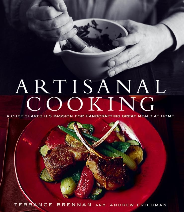 Artisanal Cooking: A Chef Shares His Passion For Handcrafting Great Meals At Home 9780764568220