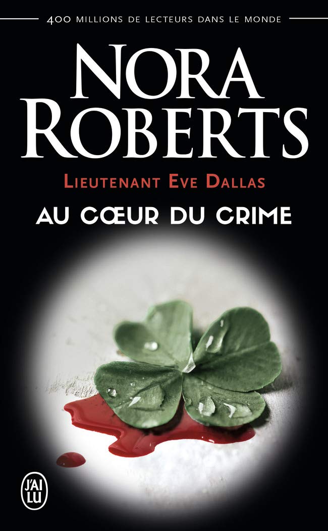 Lieutenant Eve Dallas, tome 6 : Au coeur du crime 9782290338421