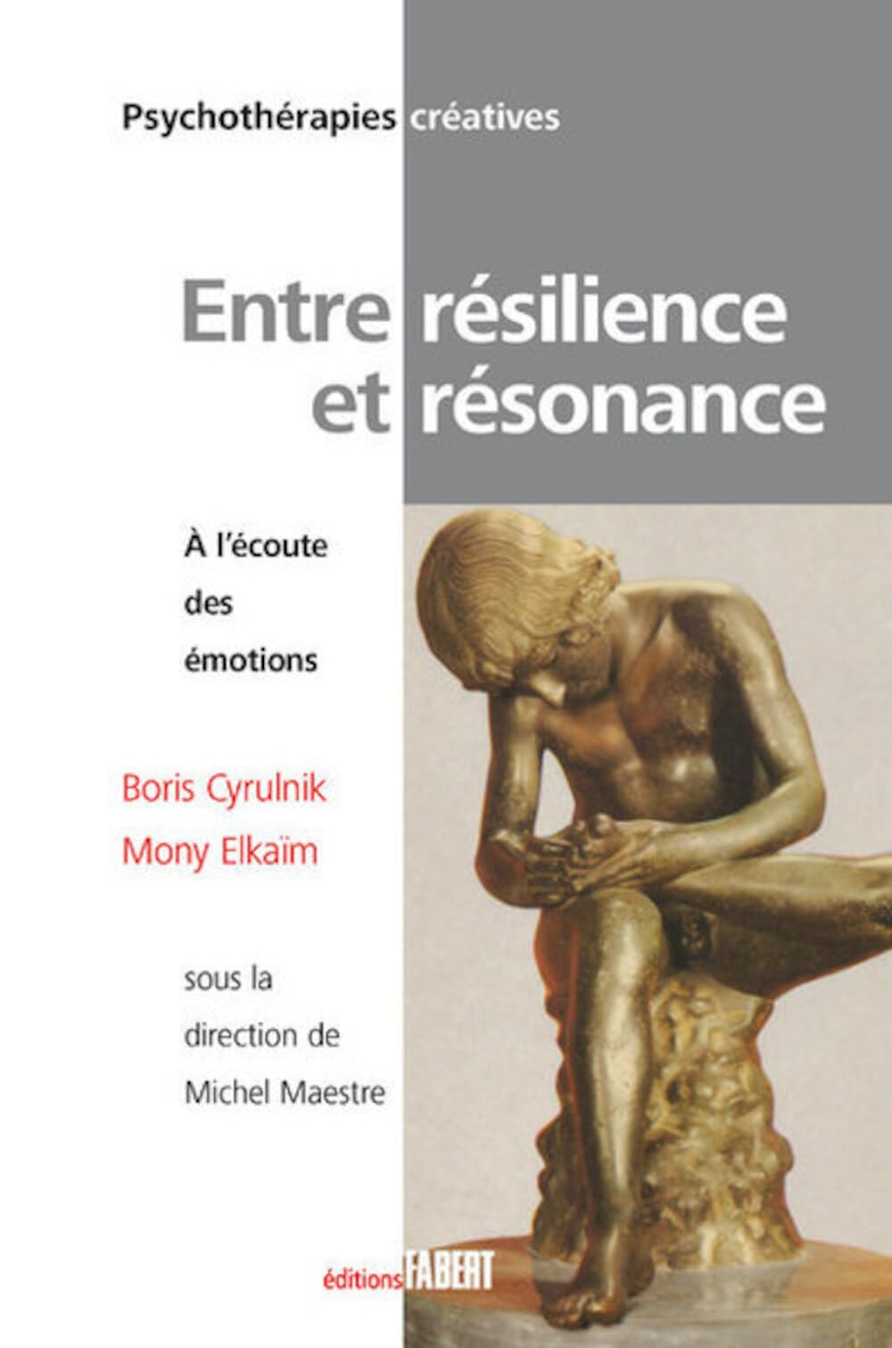 Entre résilience et résonance. A l'écoute des émotions 9782849220634