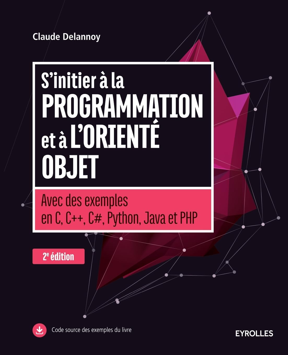 S'initier à la programmation et à l'orienté objet: AVEC DES EXEMPLES EN C C C PYTHON JAVA ET PHP 9782212118261