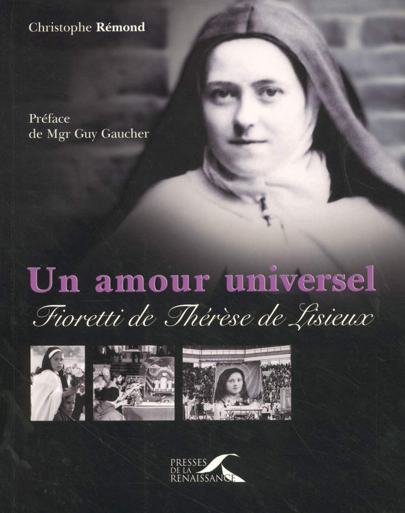 Un amour universel : Fioretti de Thérèse de Lisieux 9782750900922