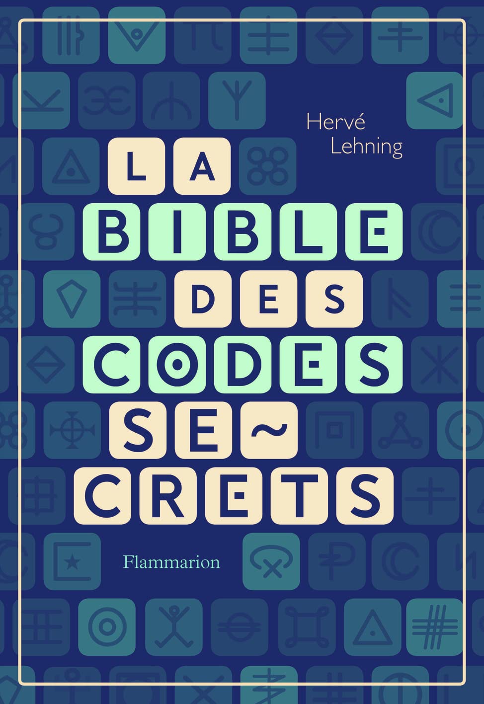 La Bible des codes secrets 9782081490017