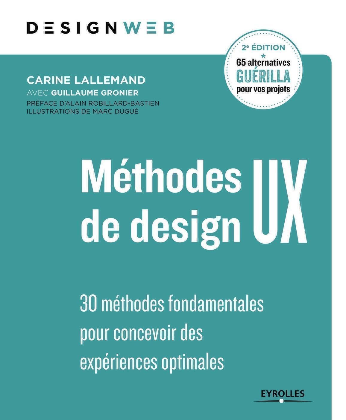 Méthodes de design UX: 30 méthodes fondamentales pour concevoir des expériences optimales 9782212673982