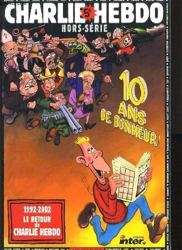 CHARLIE HEBDO HORS SERIE N°16 - 10 ANS DE BONHEUR - 1992 - 2002 LE RETOUR DE CHARLIE HEBDO 